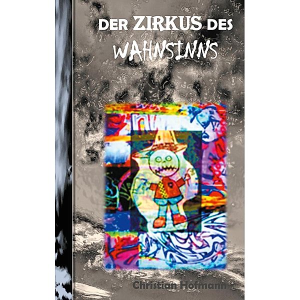 DER ZIRKUS DES WAHNSINNS, Christian Hofmann