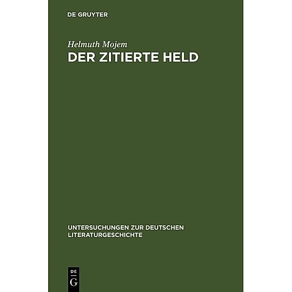 Der zitierte Held / Untersuchungen zur deutschen Literaturgeschichte Bd.72, Helmuth Mojem