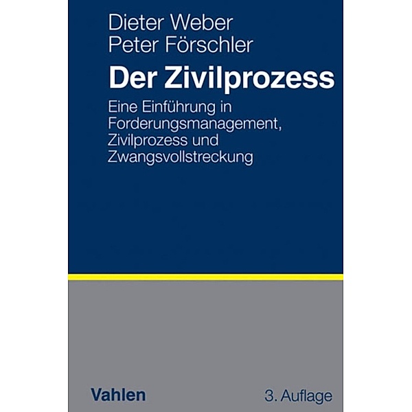 Der Zivilprozess, Peter Förschler, Dieter Weber