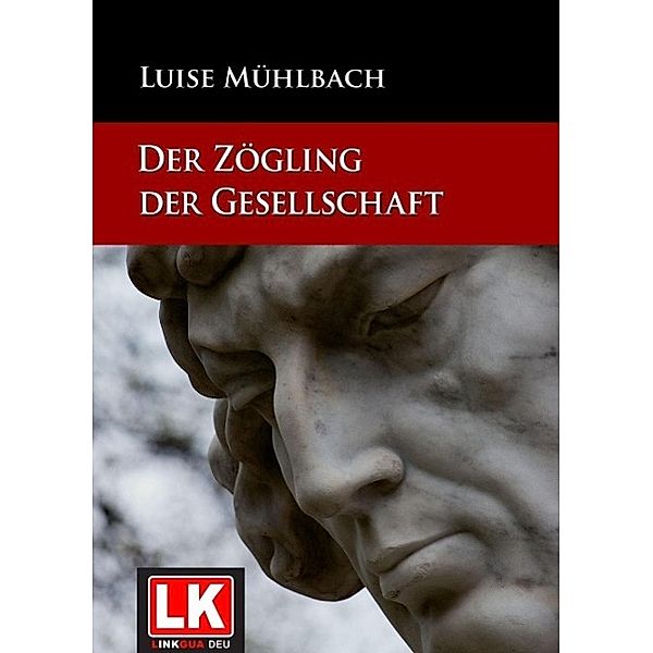 Der Zögling der Gesellschaft, Luise Mühlbach