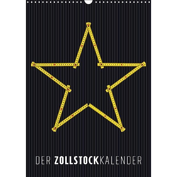Der Zollstockkalender (Wandkalender 2017 DIN A3 hoch), Peter Zickermann