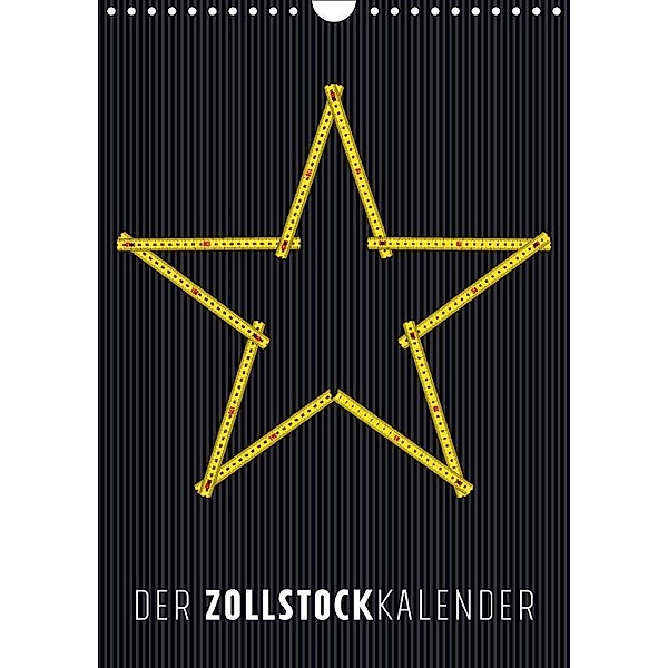 Der Zollstockkalender (Wandkalender 2017 DIN A4 hoch), Peter Zickermann