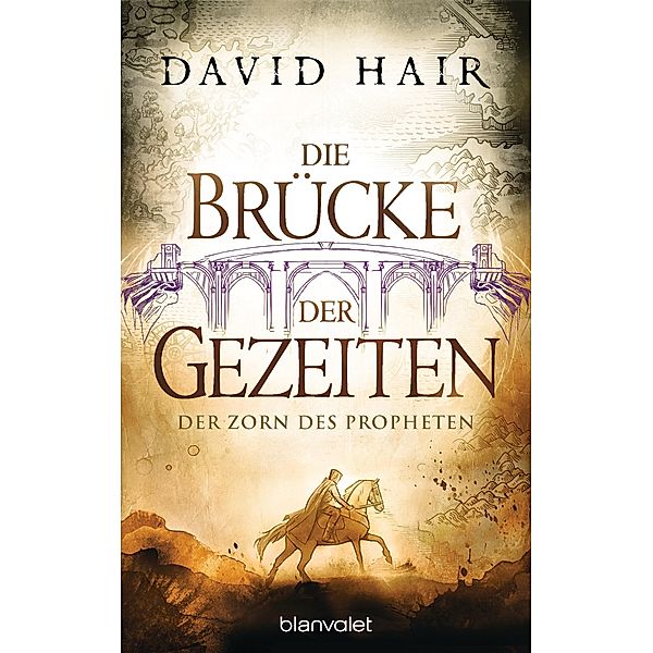 Der Zorn des Propheten / Die Brücke der Gezeiten Bd.5, David Hair