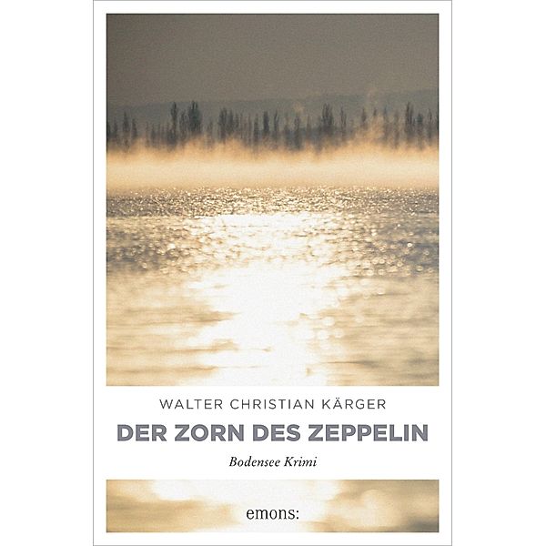 Der Zorn des Zeppelin / Max Madlener, Walter Christian Kärger