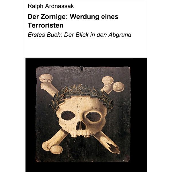 Der Zornige: Werdung eines Terroristen, Ralph Ardnassak