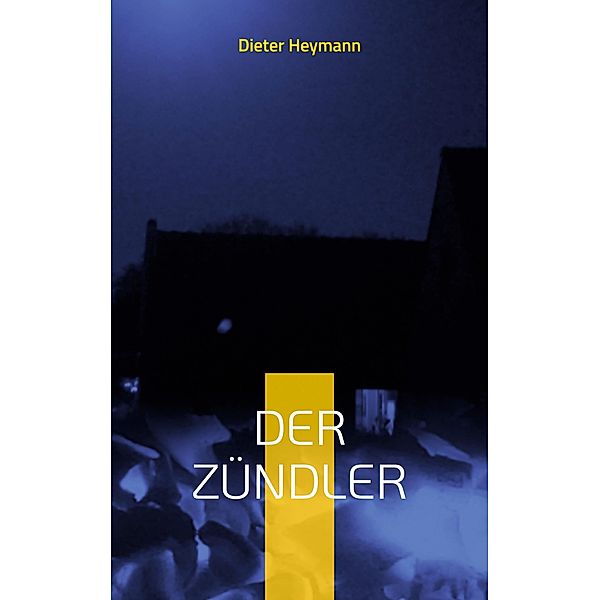 Der Zündler / Martin-Voss-Reihe Bd.4, Dieter Heymann