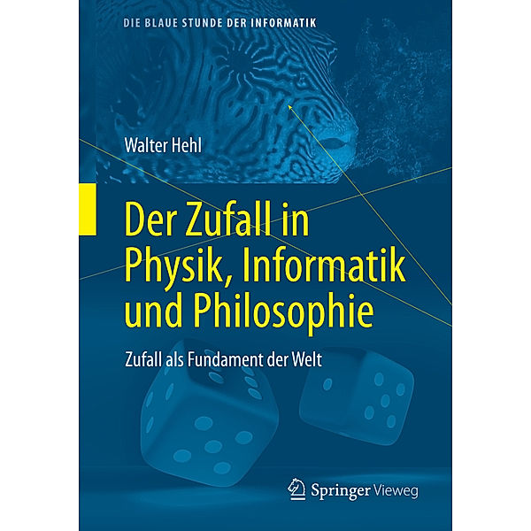 Der Zufall in Physik, Informatik und Philosophie, Walter Hehl