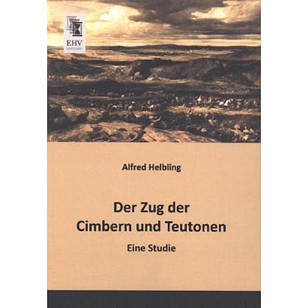 Der Zug der Cimbern und Teutonen, Alfred Helbling