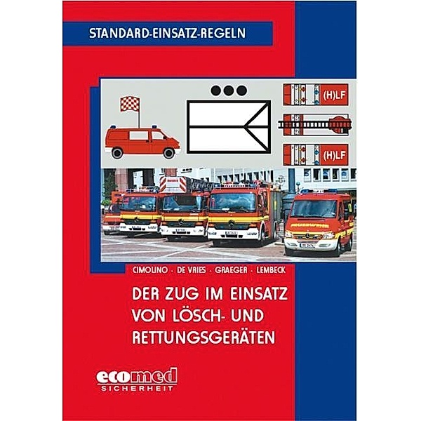 Der Zug im Einsatz von Lösch- und Rettungsgeräten, Ulrich Cimolino, Holger de Vries, Arvid Graeger, Thomas Lembeck