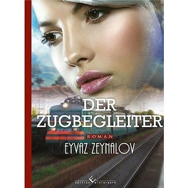 Der Zugbegleiter, Eyvaz Zeynalov