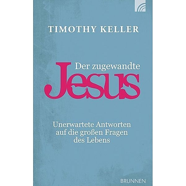 Der zugewandte Jesus, Timothy Keller