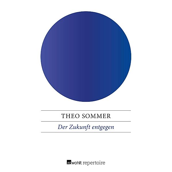 Der Zukunft entgegen, Theo Sommer