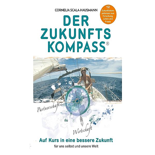 Der Zukunftskompass / Der Zukunftskompass  Bd.1, Cornelia Scala-Hausmann