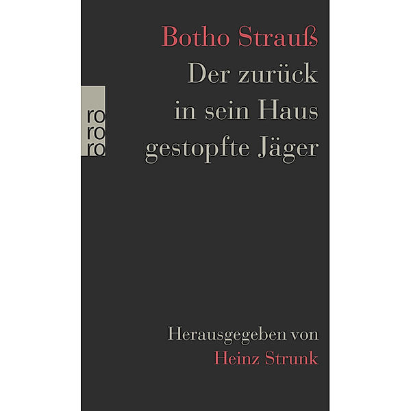 Der zurück in sein Haus gestopfte Jäger, Botho Strauß