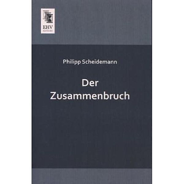 Der Zusammenbruch, Philipp Scheidemann