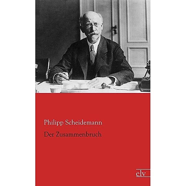 Der Zusammenbruch, Philipp Scheidemann