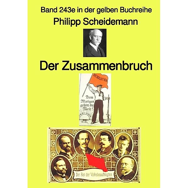 Der Zusammenbruch -  Band 243e in der gelben Buchreihe - bei Jürgen Ruszkowski, Philipp Scheidemann