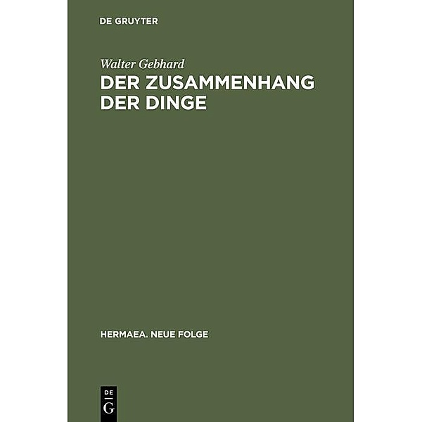 Der Zusammenhang der Dinge / Hermaea. Neue Folge Bd.47, Walter Gebhard