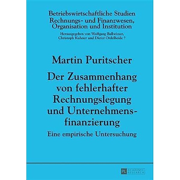 Der Zusammenhang von fehlerhafter Rechnungslegung und Unternehmensfinanzierung, Martin Puritscher