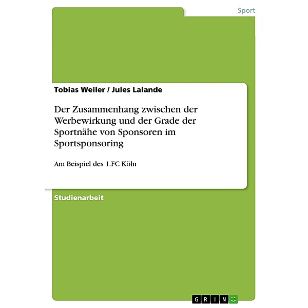 Der Zusammenhang zwischen der Werbewirkung und der Grade der Sportnähe von Sponsoren im Sportsponsoring, Tobias Weiler, Jules Lalande