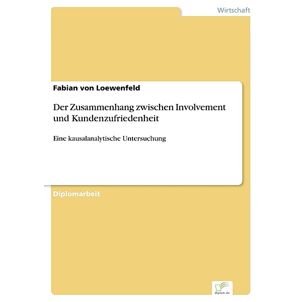 Der Zusammenhang zwischen Involvement und Kundenzufriedenheit, Fabian von Loewenfeld