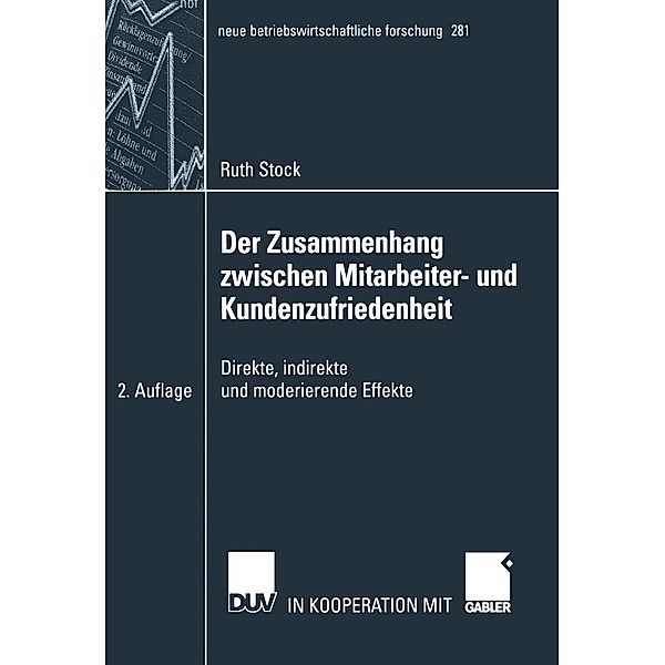 Der Zusammenhang zwischen Mitarbeiter- und Kundenzufriedenheit / neue betriebswirtschaftliche forschung (nbf) Bd.281, Ruth Stock