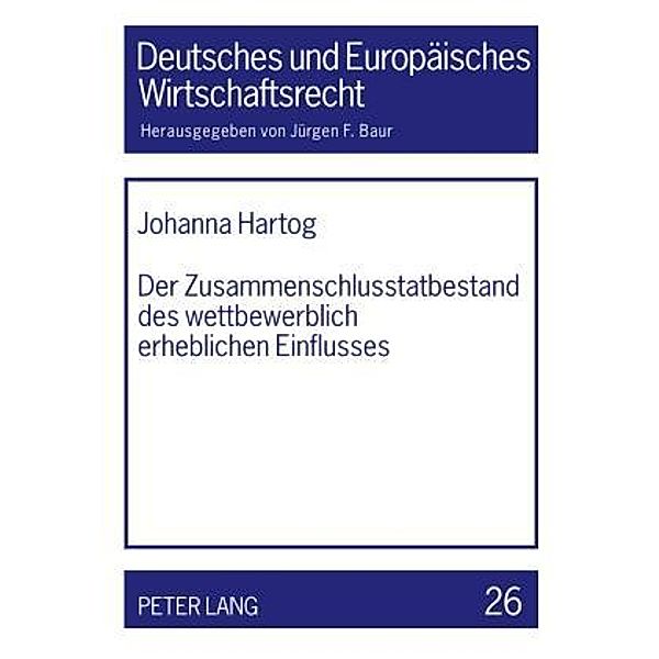 Der Zusammenschlusstatbestand des wettbewerblich erheblichen Einflusses, Johanna Hartog
