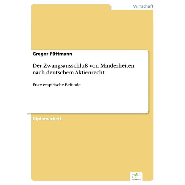 Der Zwangsausschluss von Minderheiten nach deutschem Aktienrecht, Gregor Püttmann