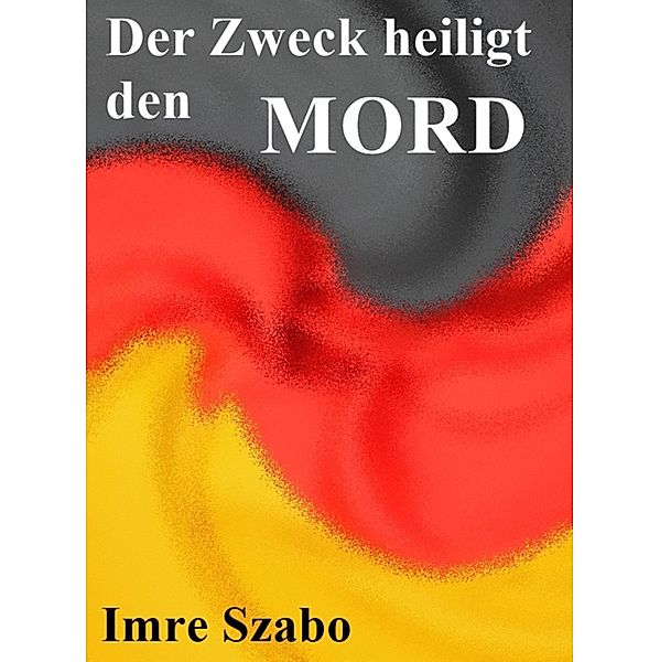 Der Zweck heiligt den Mord, Imre Szabo