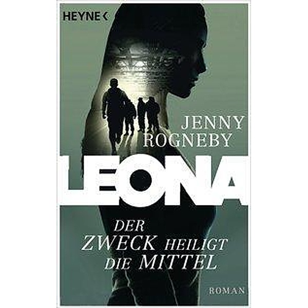 Der Zweck heiligt die Mittel / Leona Bd.2, Jenny Rogneby