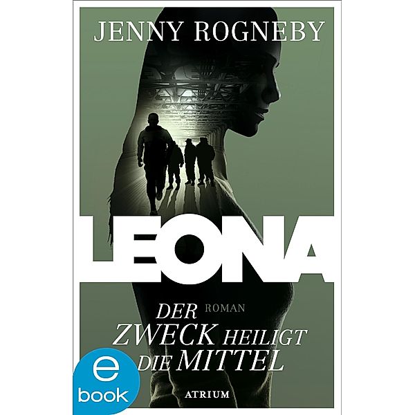 Der Zweck heiligt die Mittel / Leona Bd.2, Jenny Rogneby