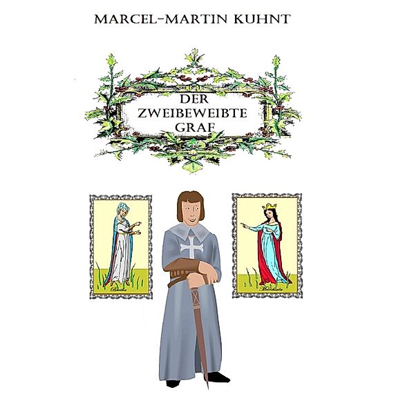Der Zweibeweibte Graf / Wechsungen Bd.1, Marcel-Martin Kuhnt