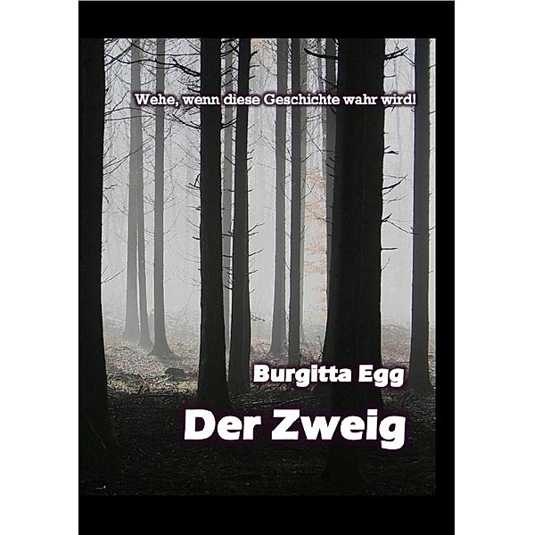 Der Zweig, Burgitta Egg