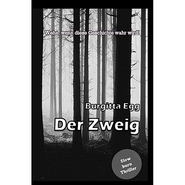 Der Zweig, Burgitta Egg