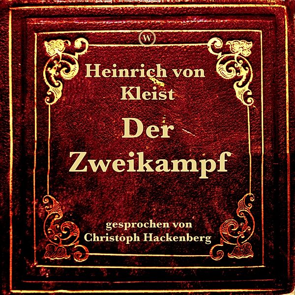 Der Zweikampf, Heinrich von Kleist