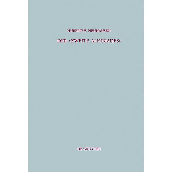 Der Zweite Alkibiades.Bd.2, Hubertus Neuhausen