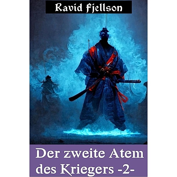 Der zweite  Atem des  Kriegers #2 (Nordische Fantasy Trilogie, #2) / Nordische Fantasy Trilogie, Ravid Fjellson