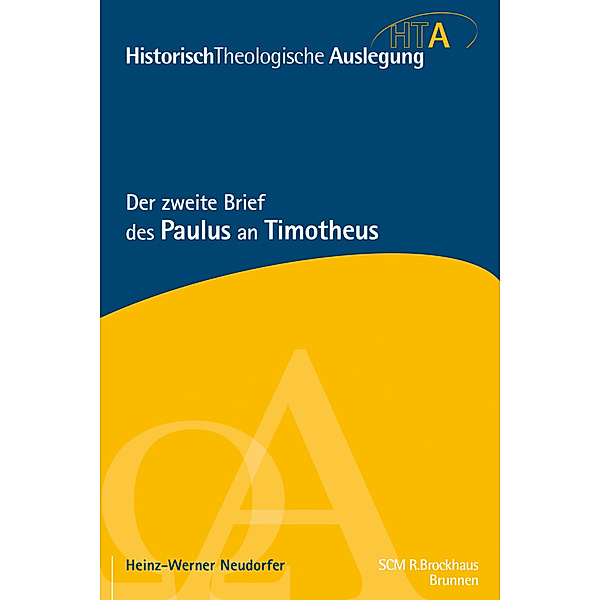 Der zweite Brief des Paulus an Timotheus, Heinz-Werner Neudorfer