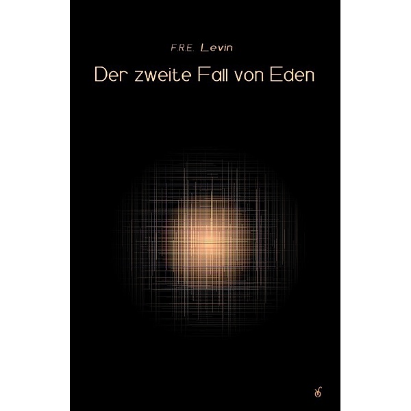 Der zweite Fall von Eden, F. R. E. Levin