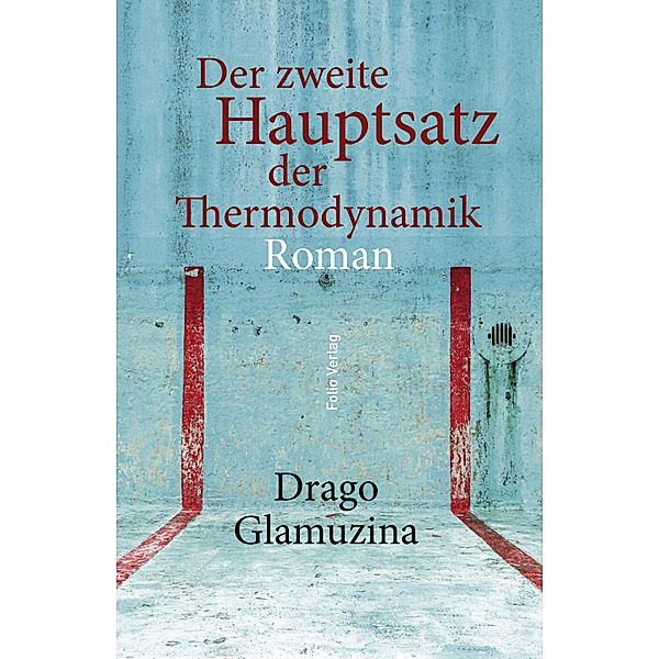 Der zweite Hauptsatz der Thermodynamik, Drago Glamuzina