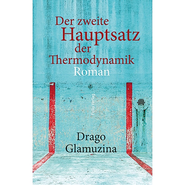 Der zweite Hauptsatz der Thermodynamik / Transfer Bibliothek, Drago Glamuzina