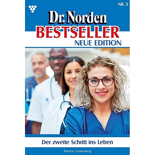 Der zweite Schritt ins Leben / Dr. Norden Bestseller - Neue Edition Bd.3, Patricia Vandenberg