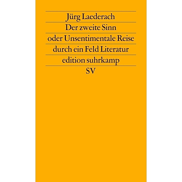 Der zweite Sinn oder Unsentimentale Reise durch ein Feld Literatur, Jürg Laederach