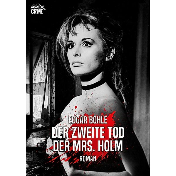 DER ZWEITE TOD DER MRS. HOLM, Edgar Bohle