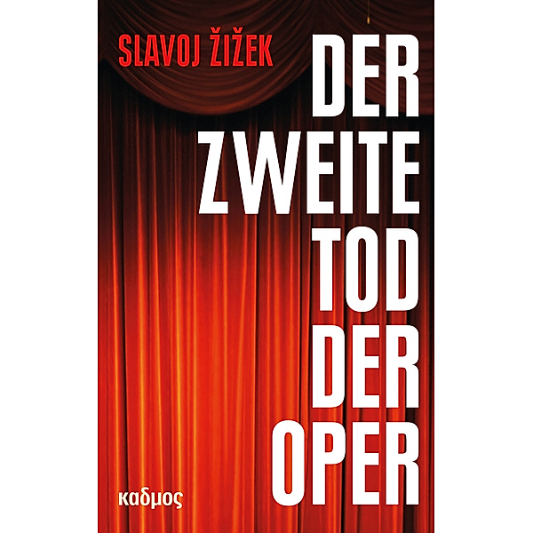 Der zweite Tod der Oper, Slavoj Zizek