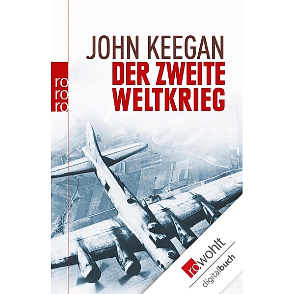 Der Zweite Weltkrieg / rororo Sachbuch, John Keegan