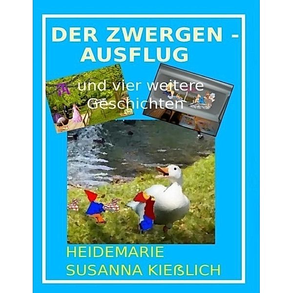 Der Zwergenausflug, Heidemarie Susanna Kiesslich