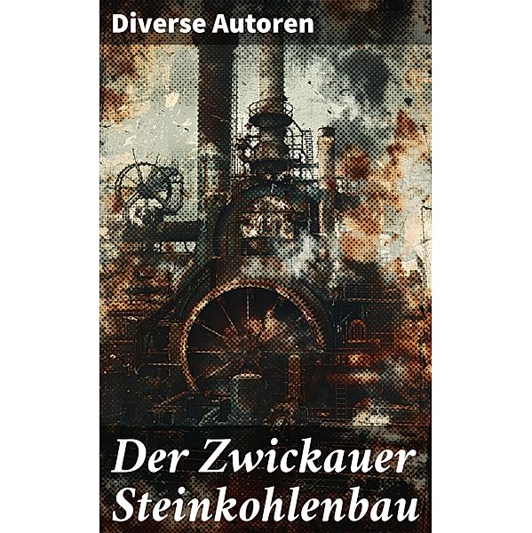 Der Zwickauer Steinkohlenbau, Autoren