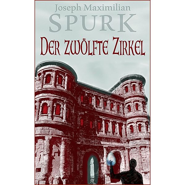 Der zwölfte Zirkel, Joseph Maximilian Spurk