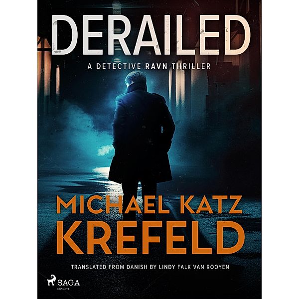 Derailed: A Detective Ravn Thriller / Detective Ravn Thrillers Bd.1, Michael Katz Krefeld